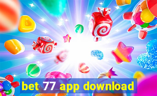 bet 77 app download